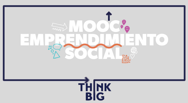 MOOC Emprendimiento Social Think Big  (Telefónica)